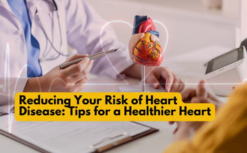 Reducing Your Risk of Heart Disease